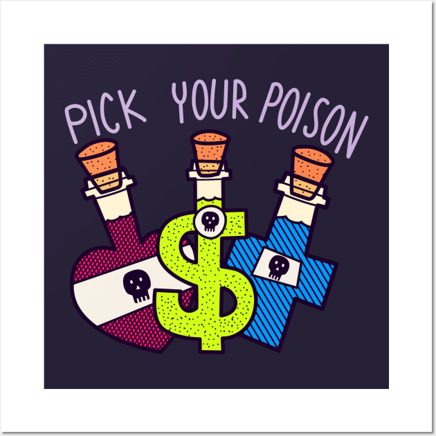 Pick your poison Wall Art by GiveMeThatPencil